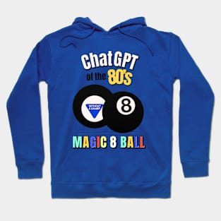 ChatGPT of the 80's - Magic 8 ball Hoodie